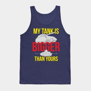 My tank is bigger than yours Tank Top